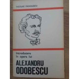 INTRODUCERE IN OPERA LUI ALEXANDRU ODOBESCU-NICOLAE MANOLESCU-108137