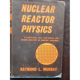 NUCLEAR REACTOR PHYSICS - RAYMOND L. MURRAY