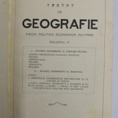 TRATAT DE GEOGRAFIE , FIZICA , POLITICA , ECONOMICA , MILITARA , VOLUMUL II de GENERAL AL. RIZEANU si LT. - COL. E . ARGHIROPOL , EDITIE INTERBELICA