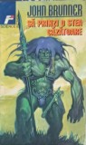 Sa Prinzi o Stea Cazatoare - John Brunner, Fahrenheit, 1998, Science Fiction, Romana, Paperback, 187 pagini
