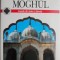 India Moghul. Guide di Arte e Storia &ndash; G.H.R. Tillotson (editie in limba italiana)