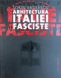 Sorin Vasilescu - Arhitectura Italiei Fasciste fascist Roma fascism Mussolini