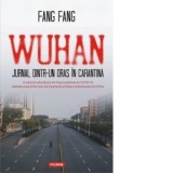 Wuhan. Jurnal dintr-un oras in carantina - Fang Fang, Cosmin Nedelcu