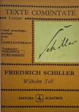 Friedrich Schiller. Wilhelm Tell - I. Constantinescu (texte comentate)