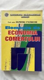 ELEMENTE DE ECONOMIA COMERȚULUI - PROF. UNIV.DUMITRU PATRICHE