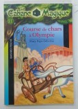 LA CABANE MAGIQUE No. 11 , COURSE DE CHARS A OLYMPIE par MARY POPE OSBORNE , 2003