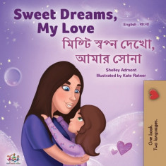 Sweet Dreams, My Love (English Bengali Bilingual Book for Kids)