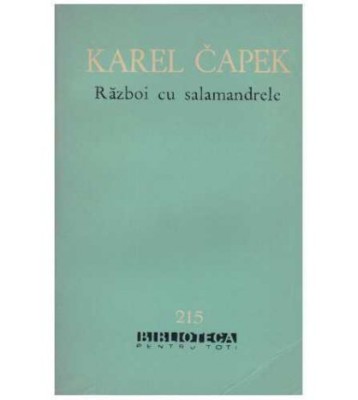 Karel Capek - Razboi cu salamandrele - 112779 foto