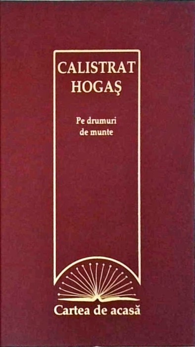 Calistrat Hogas - Pe drumuri de munte