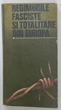REGIMURILE FASCISTE SI TOTALITARE DIN EUROPA de ION POPESCU - PUTURI...CONSTANTIN BOTORAN , VOLUMUL I , 1979