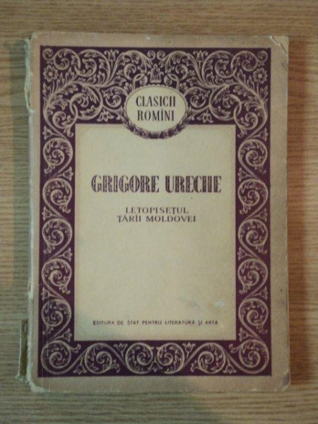 LETOPISETUL TARII MOLDOVEI de GRIGORE URECHE , 1955