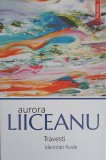 TRAVESTI. IDENTITATI FLUIDE-AURORA LIICEANU-361788