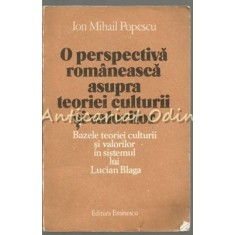 O Perspectiva Romaneasca Asupra Teoriei Culturii Si Valorilor - I. M. Popescu