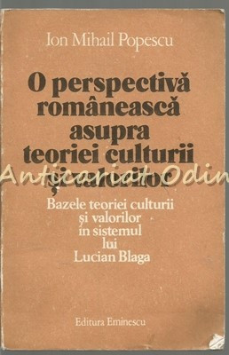 O Perspectiva Romaneasca Asupra Teoriei Culturii Si Valorilor - I. M. Popescu foto