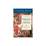 Queens of the Age of Chivalry