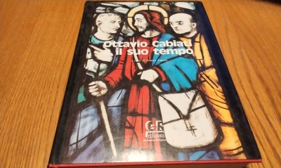 OTTAVIO CABIATI E IL SUO TEMPO - Franco Cajani, Melania Caldarini - 1991, 504 p. foto