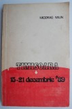 Timisoara 1989: 15-21 Decembrie - Miodrag Milin, Carte Istorie
