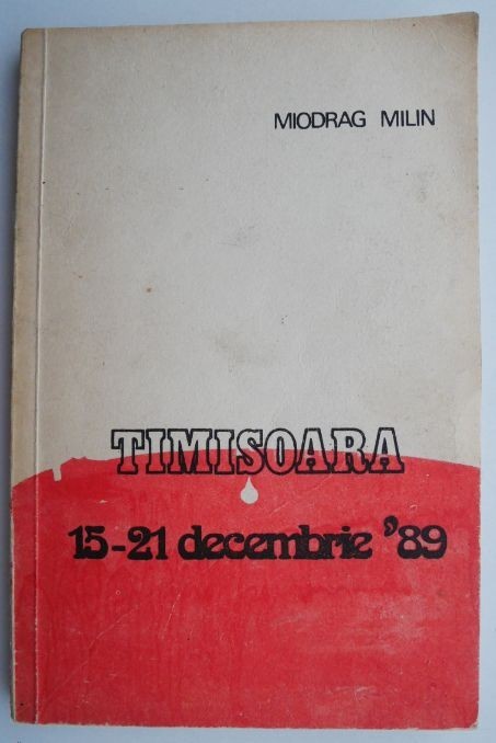 Timisoara (15-21 decembrie &#039;89) &ndash; Miodrag Milin
