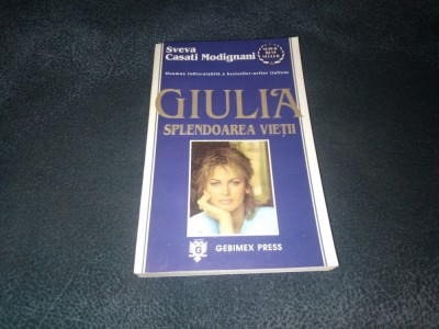 SVEVA CASATI MODIGNANI - GIULIA SPLENDOAREA VIETII foto