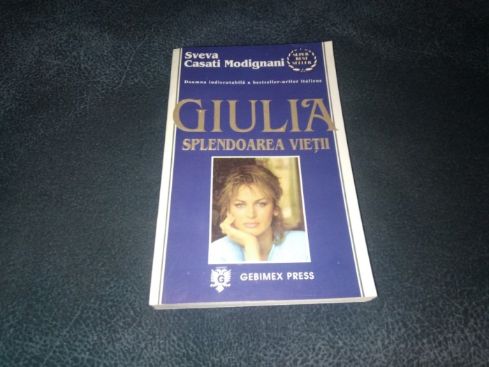 SVEVA CASATI MODIGNANI - GIULIA SPLENDOAREA VIETII