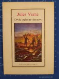 800 de leghe pe Amazon / colecția Jules Verne Nr. 27 / 1981 cartonată ilustrată