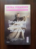 Erika Johansen - Invadarea Tinutului Tearling