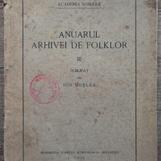 Anuarul arhivei de folklor, vol. III - Ion Muslea