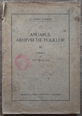 Anuarul arhivei de folklor, vol. III - Ion Muslea foto