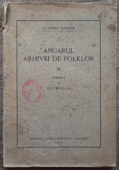 Anuarul arhivei de folklor, vol. III - Ion Muslea