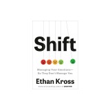 Shift: Managing Your Emotions--So They Don't Manage You