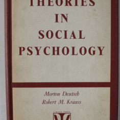 THEORIES IN SOCIAL PSYCHOLOGY by MORTON DEUTSCH and ROBERT M. KRAUSS , 1965 , EXEMPLAR SEMNAT DE TRAIAN HERSENI *