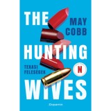 The Hunting Wives - Texasi feles&eacute;gek - May Cobb