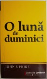 Cumpara ieftin O luna de duminici - John Updike, Roman, Beletristica