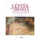 L&eacute;pt&eacute;k &eacute;s ir&oacute;nia - Szociol&oacute;giai kalandoz&aacute;sok