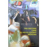 Trei bisturie care au revolutionat medicina - 1997 - Virgil Razesu ($O135)