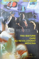 Trei bisturie care au revolutionat medicina - 1997 - Virgil Razesu ($O135)
