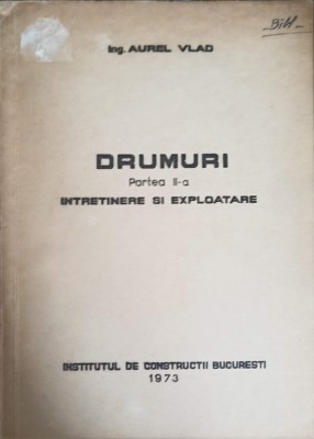 DRUMURI PARTEA 2: INTRETINERE SI EXPLOATARE-AUREL VLAD foto