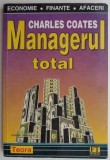Managerul Total - Charles Coates - Carte de Afaceri, Economie - Editura Necunoscuta - Stare Buna/Foarte Buna
