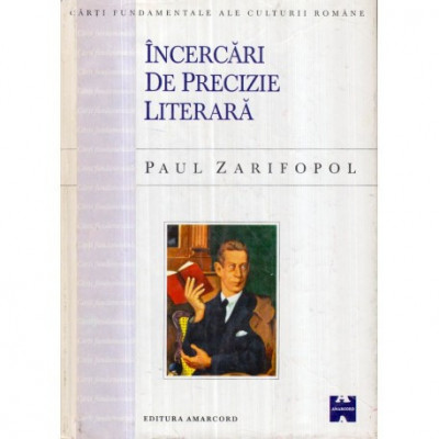 Paul Zarifopol - Incercari de precizie literara - 122617 foto