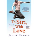 To Siri, with Love - Judith Newmann