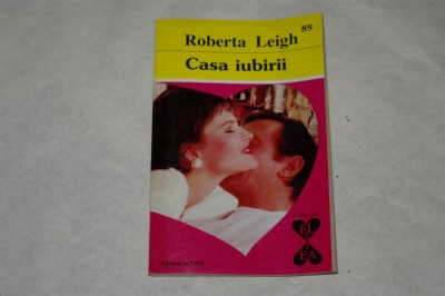 Casa iubirii - Roberta Leigh - 1995 foto