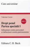 Drept penal. Partea speciala I. Infractiuni contra persoanei Ed.11 - Valerian Cioclei