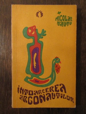 Nicolae Tautu Intoarcerea argonautilor, editie princeps( dedicatie , autograf ) foto