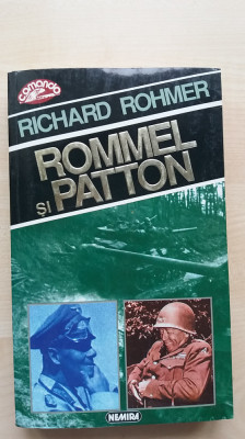 Richard Rohmer &amp;ndash; Rommel si Patton (Editura Nemira, 1995) foto