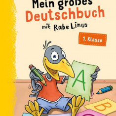 Mein großes Deutschbuch mit Rabe Linus - 1. Klasse