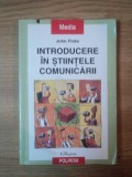 INTRODUCERE IN STIINTELE COMUNICARII de JOHN FISKE , 2003 * PREZINTA SUBLINIERI CU CREIONUL