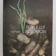 FETELE LUI SOLOMON - roman de MARIA MARIAN , 1999 , EXEMPLAR SEMNAT *