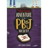 Last Great Adventure of the PB and J Society