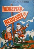 &Icirc;ndreptar Rebusist N. Andrei (1980) - Carte Rebusuri, Probleme, Jocuri - Editura Sport-Turism, 366 Pagini