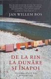 DE LA RIN LA DUNARE SI INAPOI. AUTOBIOGRAFIA MEA ROMANEASCA-JAN WILLEM BOS, 2022, Humanitas